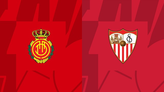 Nhận định soi kèo Mallorca vs Sevilla
