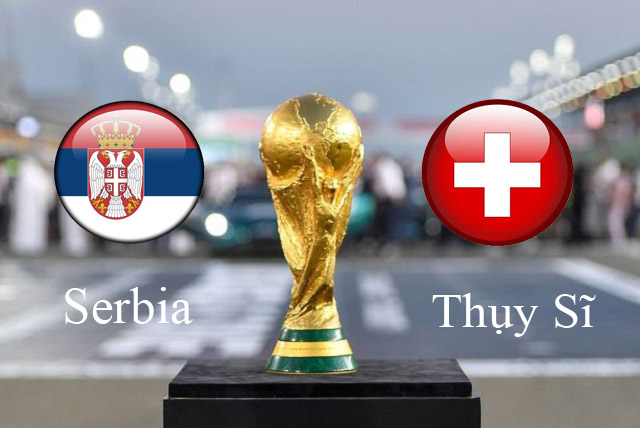 Nhận định soi kèo Serbia vs Thụy Sĩ